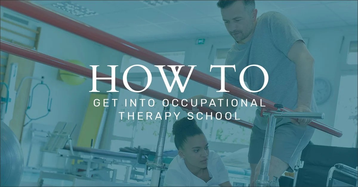 How to Get Into Occupational Therapy School A Free Admissions Guide SDN