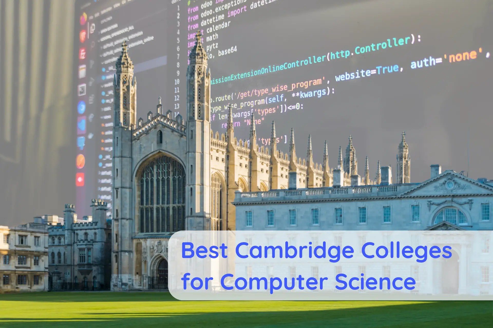 The Best Cambridge Colleges for Computer Science in 2024