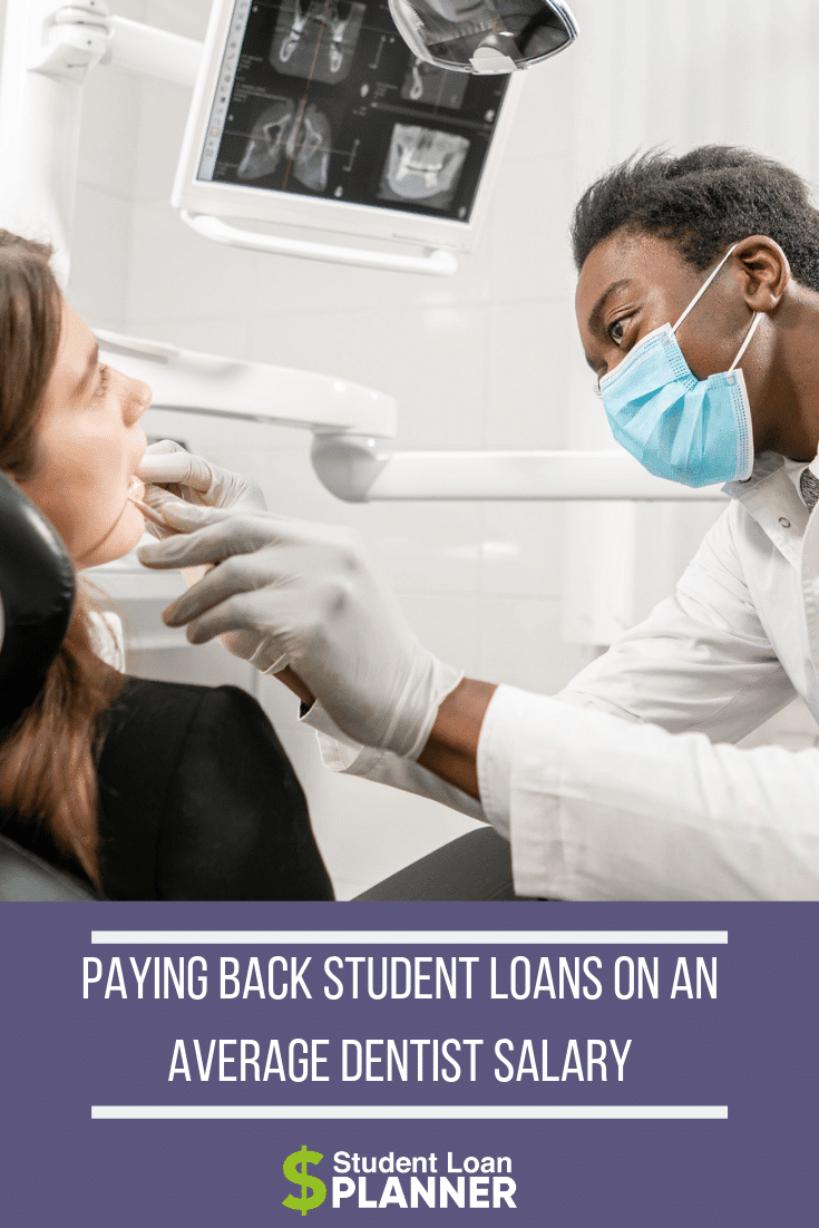 Paying Back Student Loans on an Average Dentist Salary Student Loan