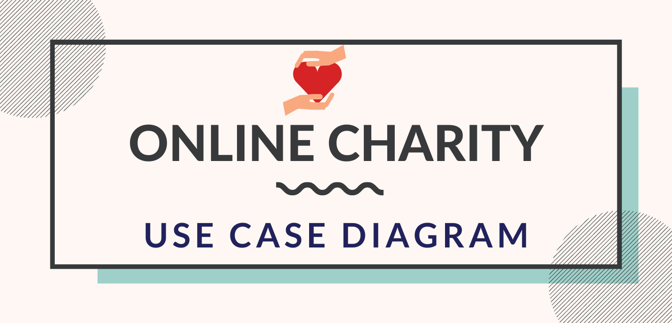 Online Charity Use Case Diagram Student Projects Live