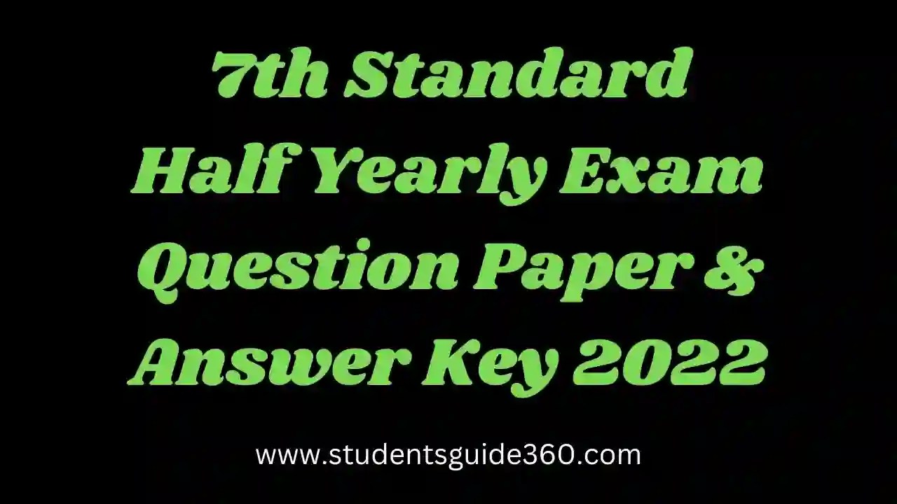 7th Half Yearly Question Paper Answer Key 2022 STUDENTS GUIDE 360
