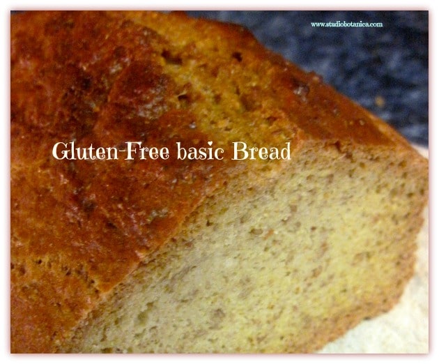 Delicious GlutenFree Bread a basic recipe + more Studio Botanica