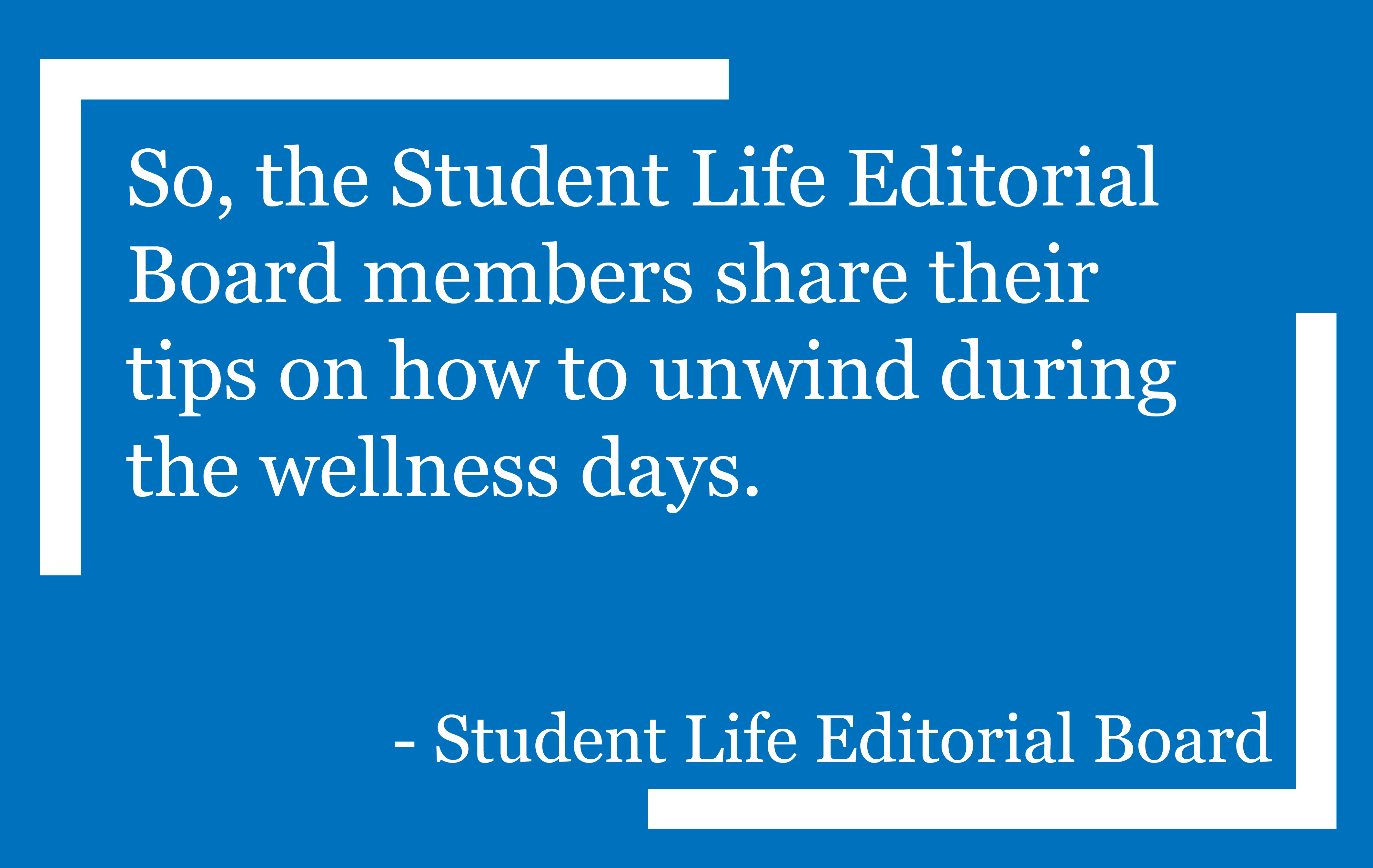 Staff Editorial How to make the most of your wellness days Student Life
