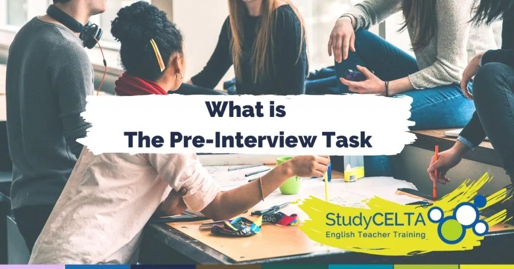 What is the CELTA Pre Interview Task? StudyCELTA