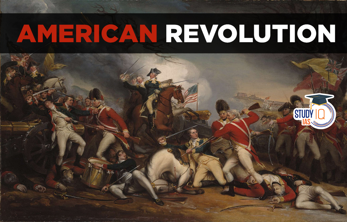 American Revolution 1776, History, Causes, Timeline & Impacts