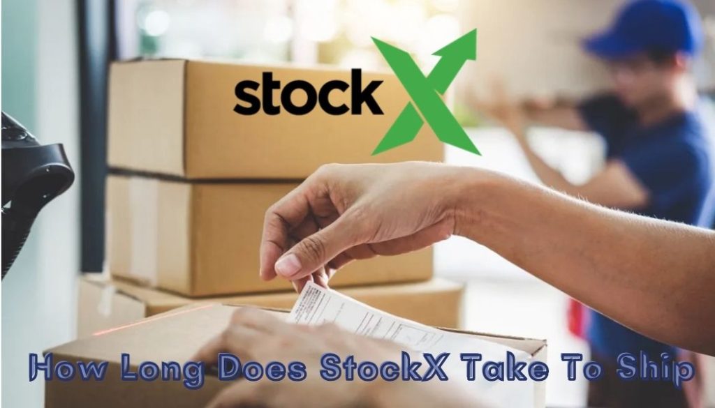 How Long Does StockX Take To Ship? (2024's Experience) Stupid Proxy