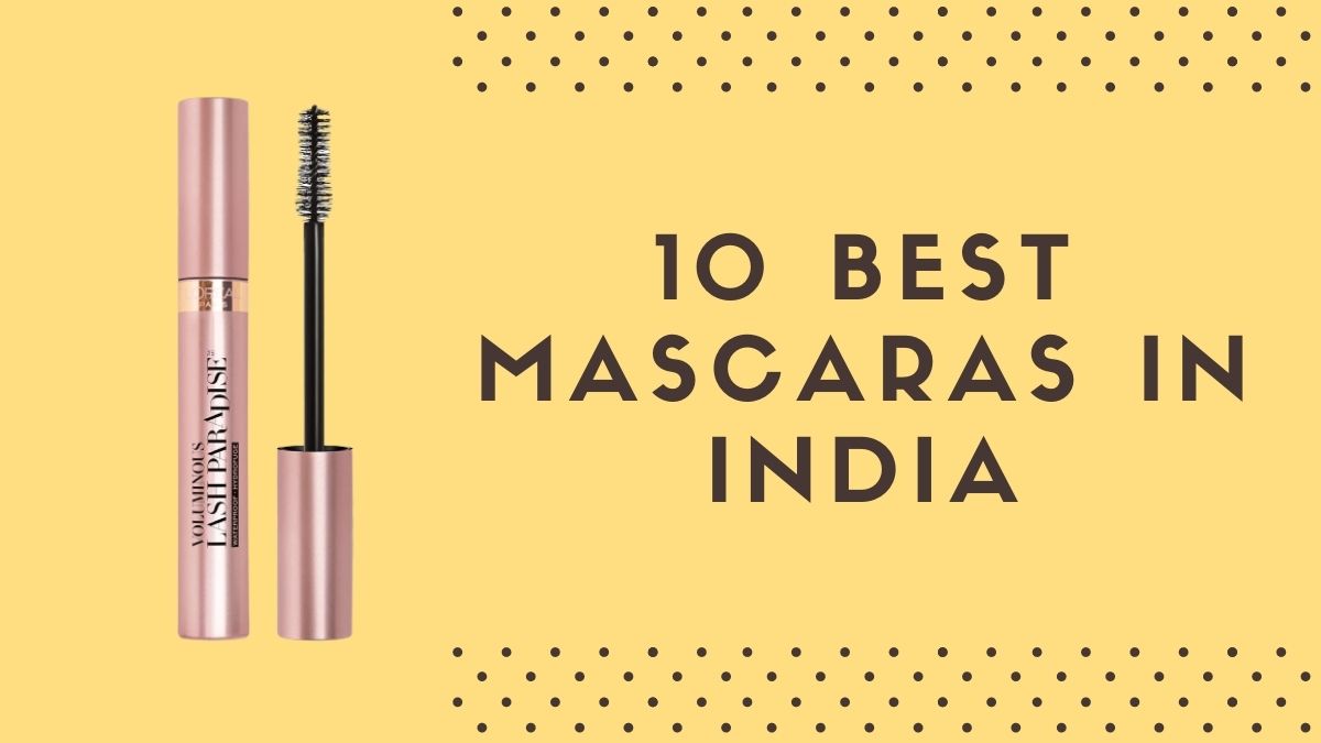 10 Best Mascaras in India for Perfect Lashes (Reviewed)