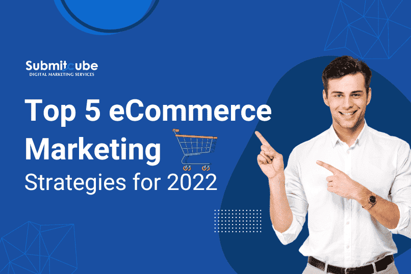 Top 5 Marketing Strategies for 2022