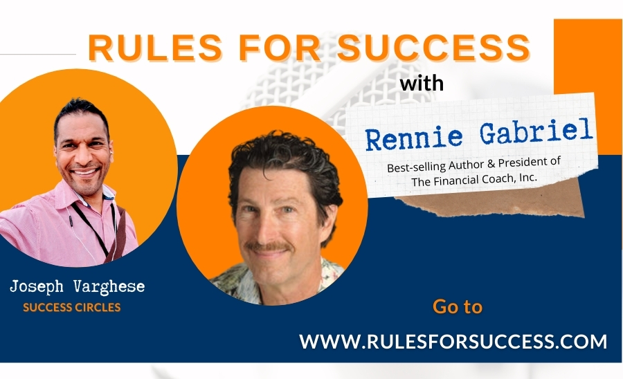 Joseph Varghese Interviews Rennie Gabriel For Rules For Success