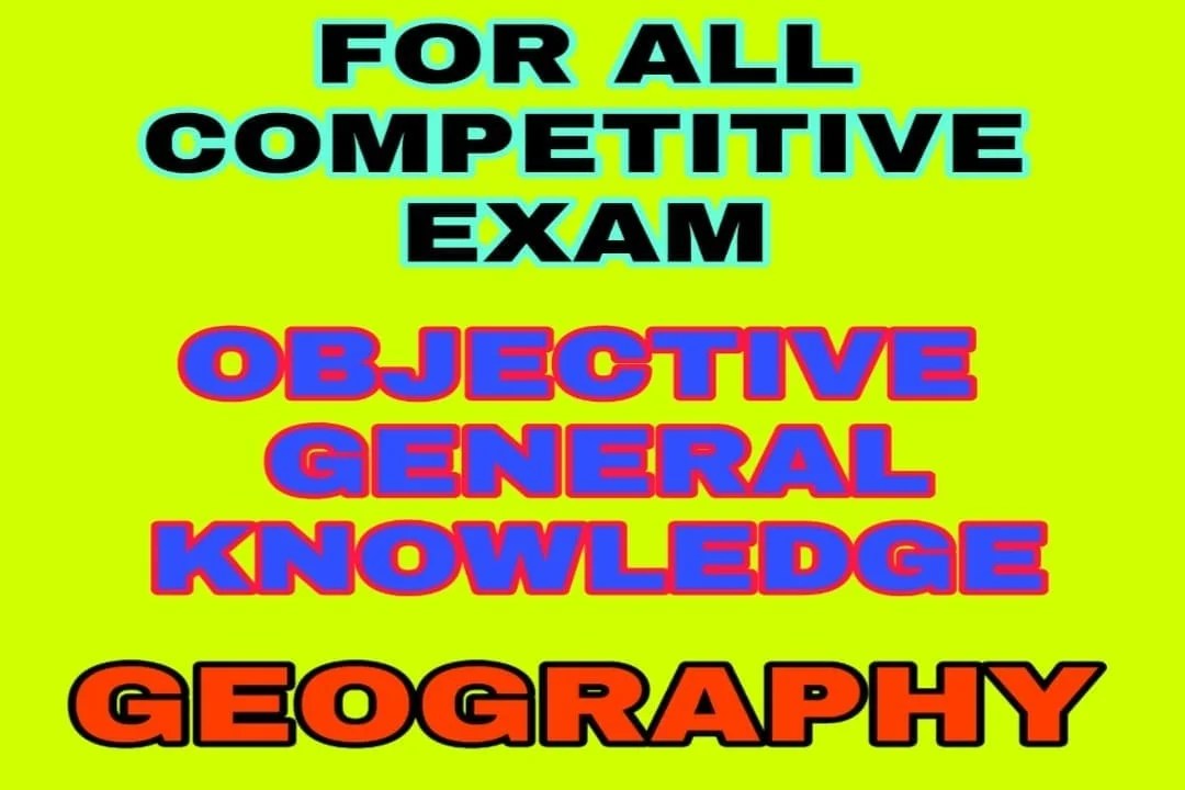 Geography Objective General Knowledge Questions Answers Suggestive