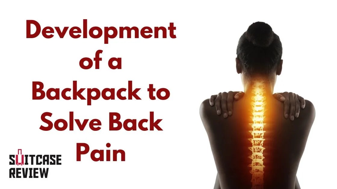 Research on Development of a Backpack to Solve Back Pain Suitcase Review