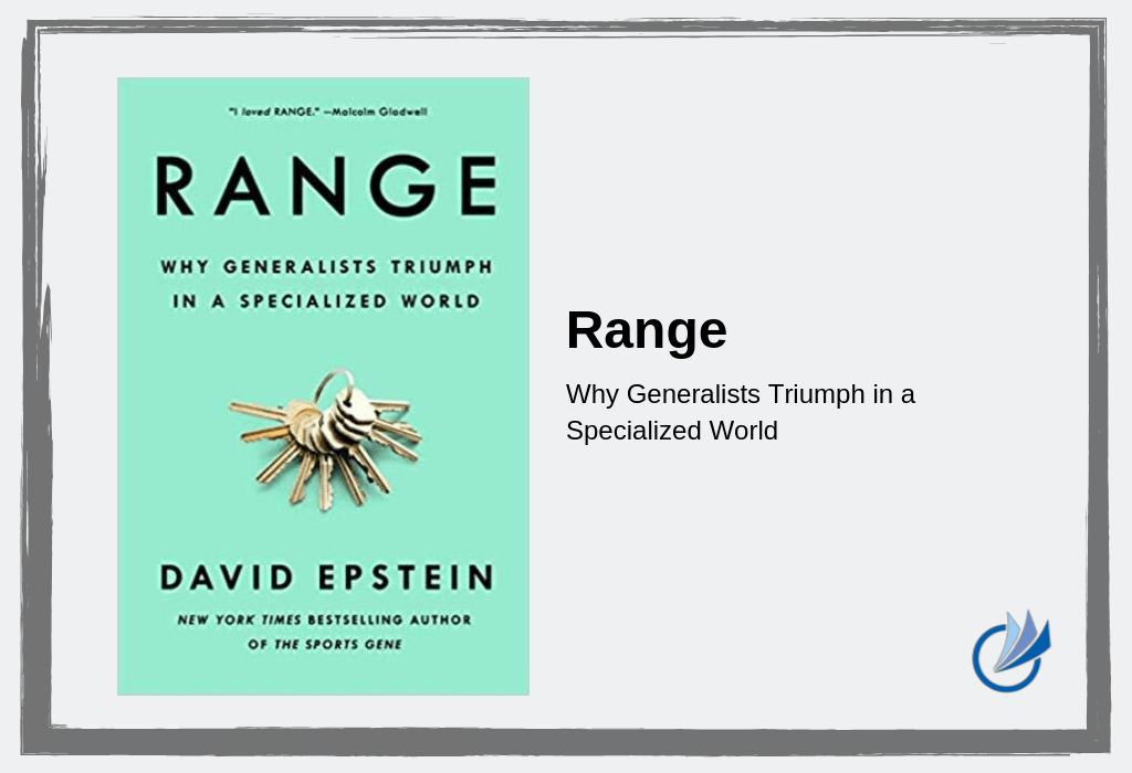 Range Why Generalists Triumph in a Specialized World by David Epstein