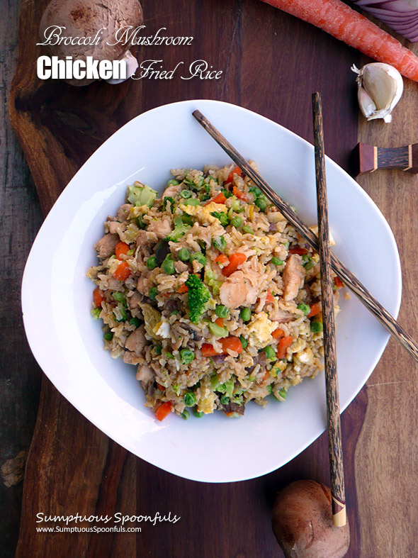 Broccoli Mushroom Chicken Fried Rice Sumptuous Spoonfuls