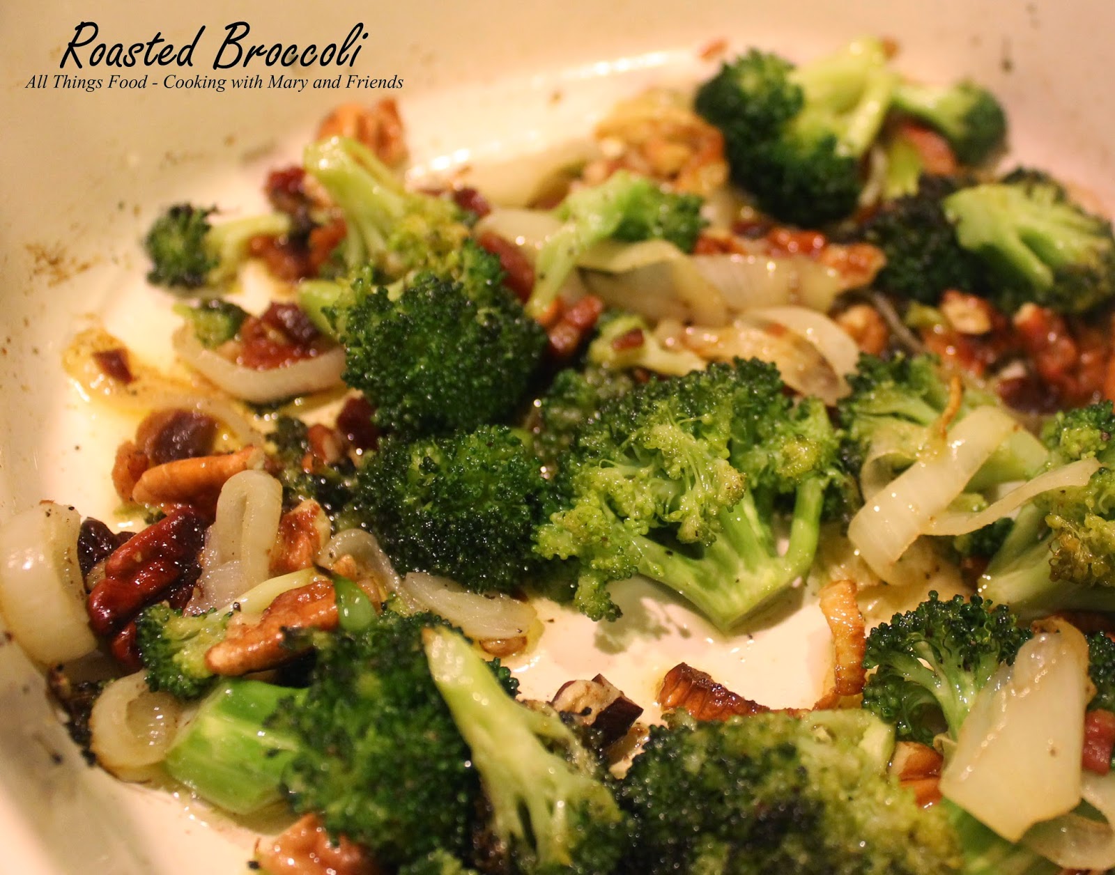Roasted Broccoli Cooking with Mary & Friends Sumptuous Spoonfuls
