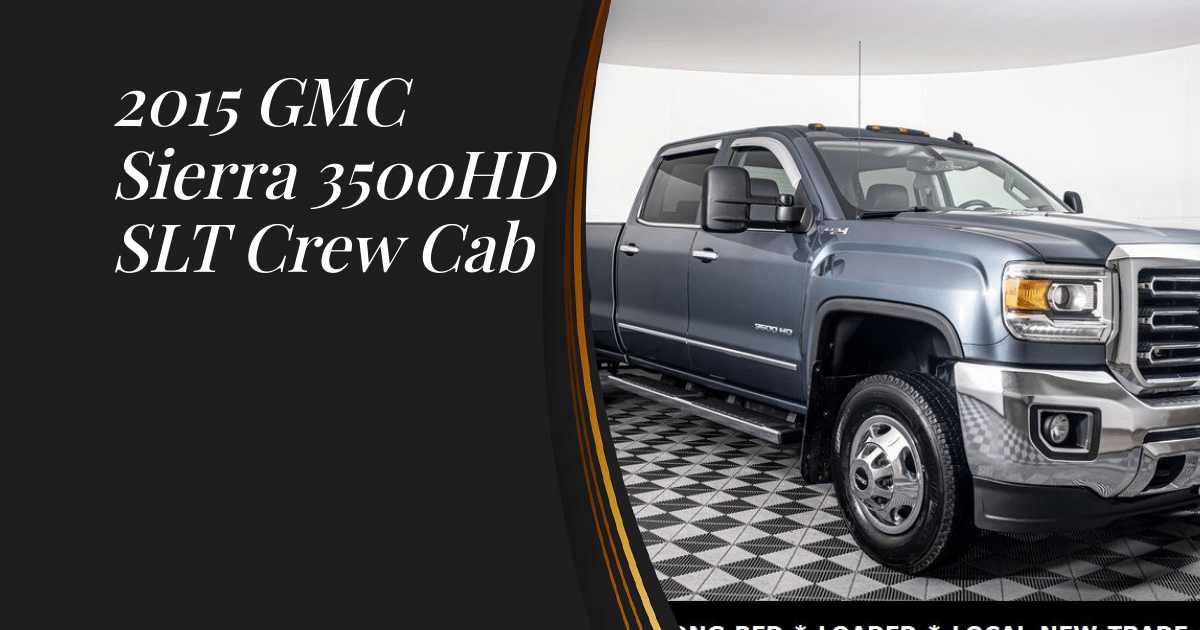 2015 GMC Sierra 3500HD SLT Crew Cab Sunset Trucks