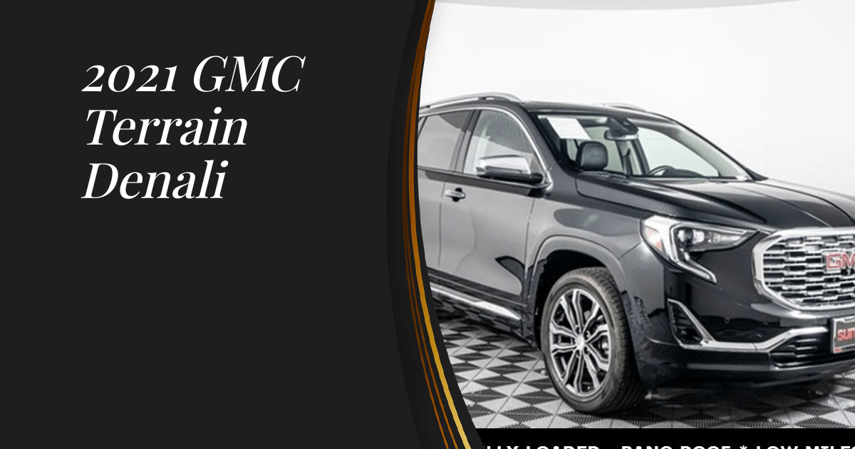 2021 GMC Terrain Denali Sunset Trucks