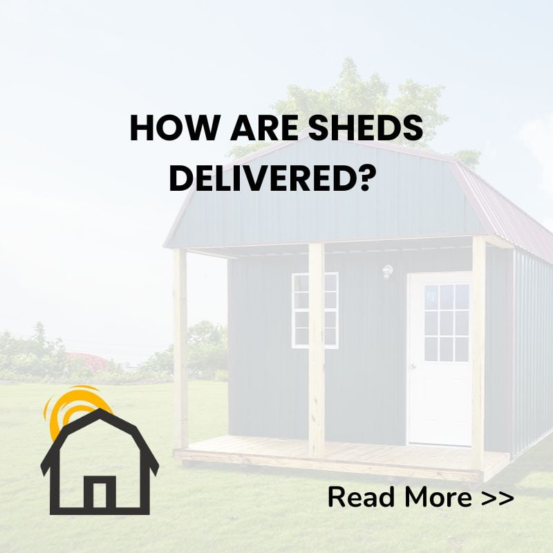 How are Sheds Delivered? Sunview Builders