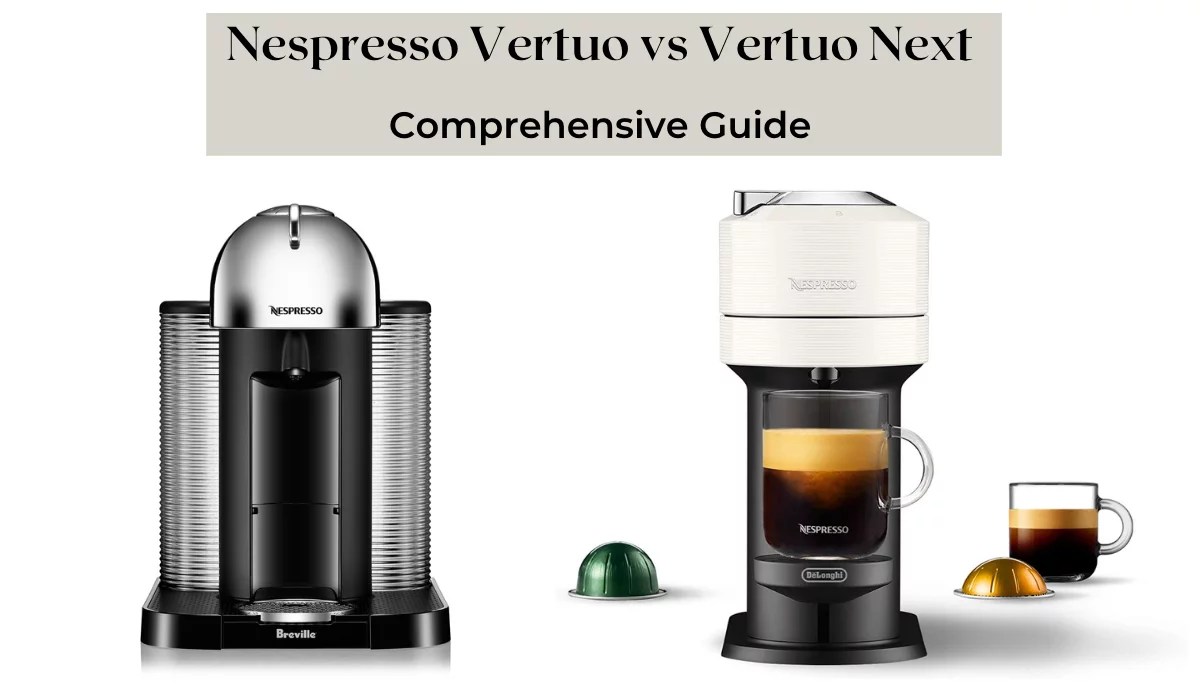 Why You Should Pick Nespresso Vertuo Next Over Vertuo Guide]