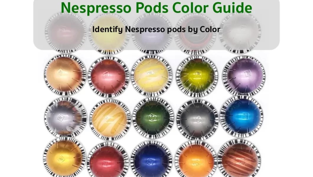 Nespresso Pod Color Code [Guide to Identify Nespresso Pods]