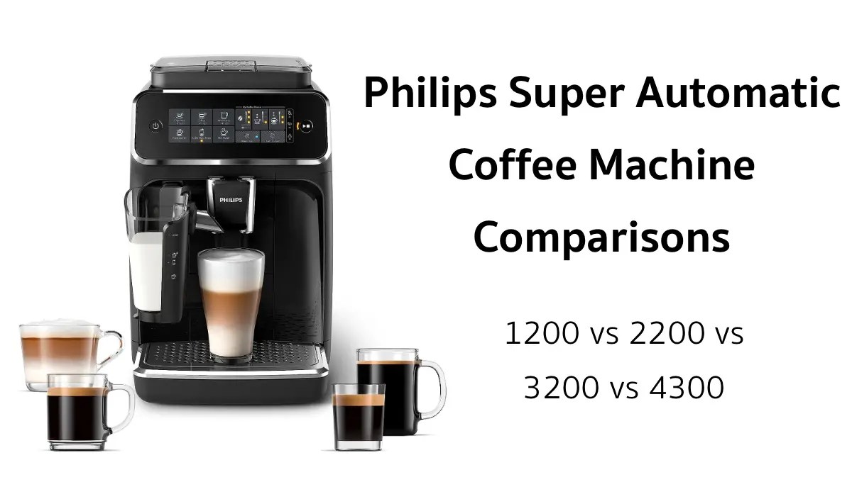 Ultimate Comparison of Philips Coffee Machines 1200 vs 2200 vs 3200 vs