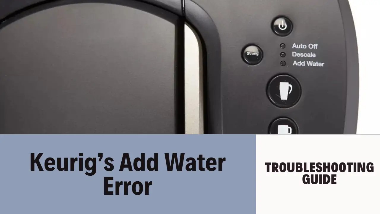 Your Keurig Not Sensing Water? Here Are The Top Reasons and How To Fix It