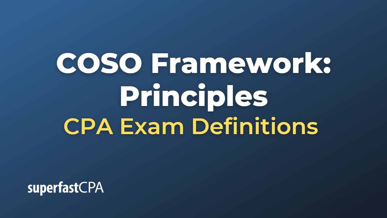 COSO Framework Principles CPA Exam Definitions