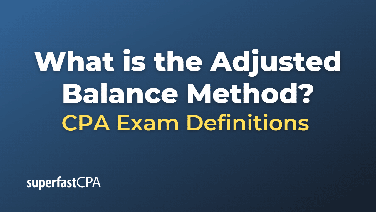 What is the Adjusted Balance Method?