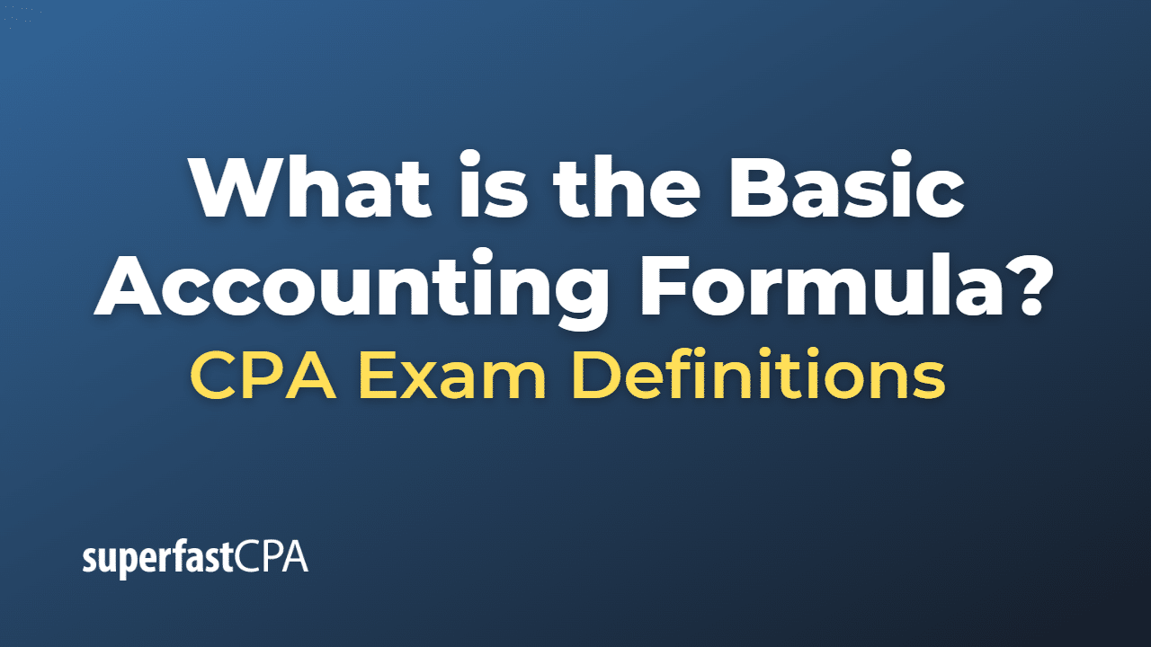 What is the Basic Accounting Formula?