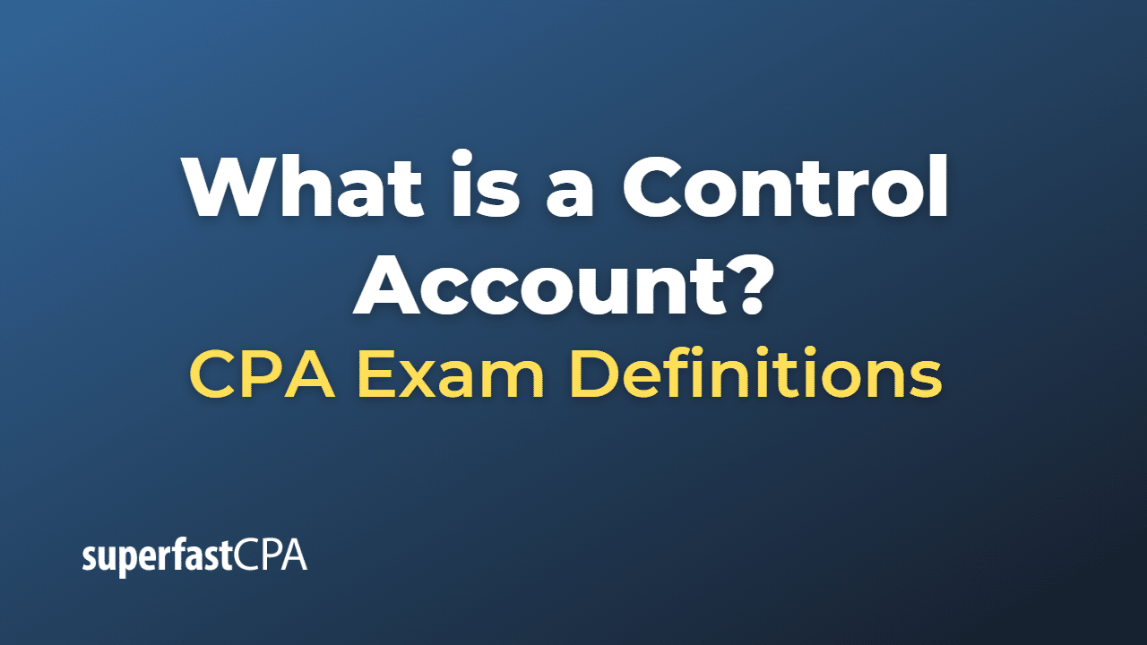 What is a Control Account?