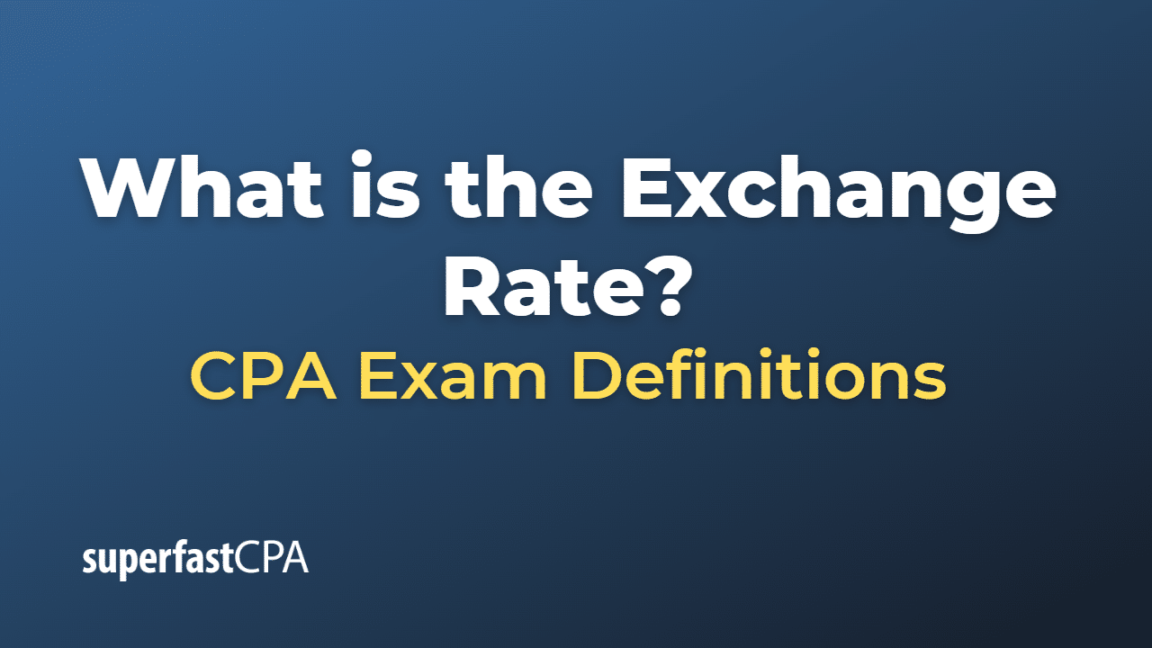 What is the Exchange Rate?