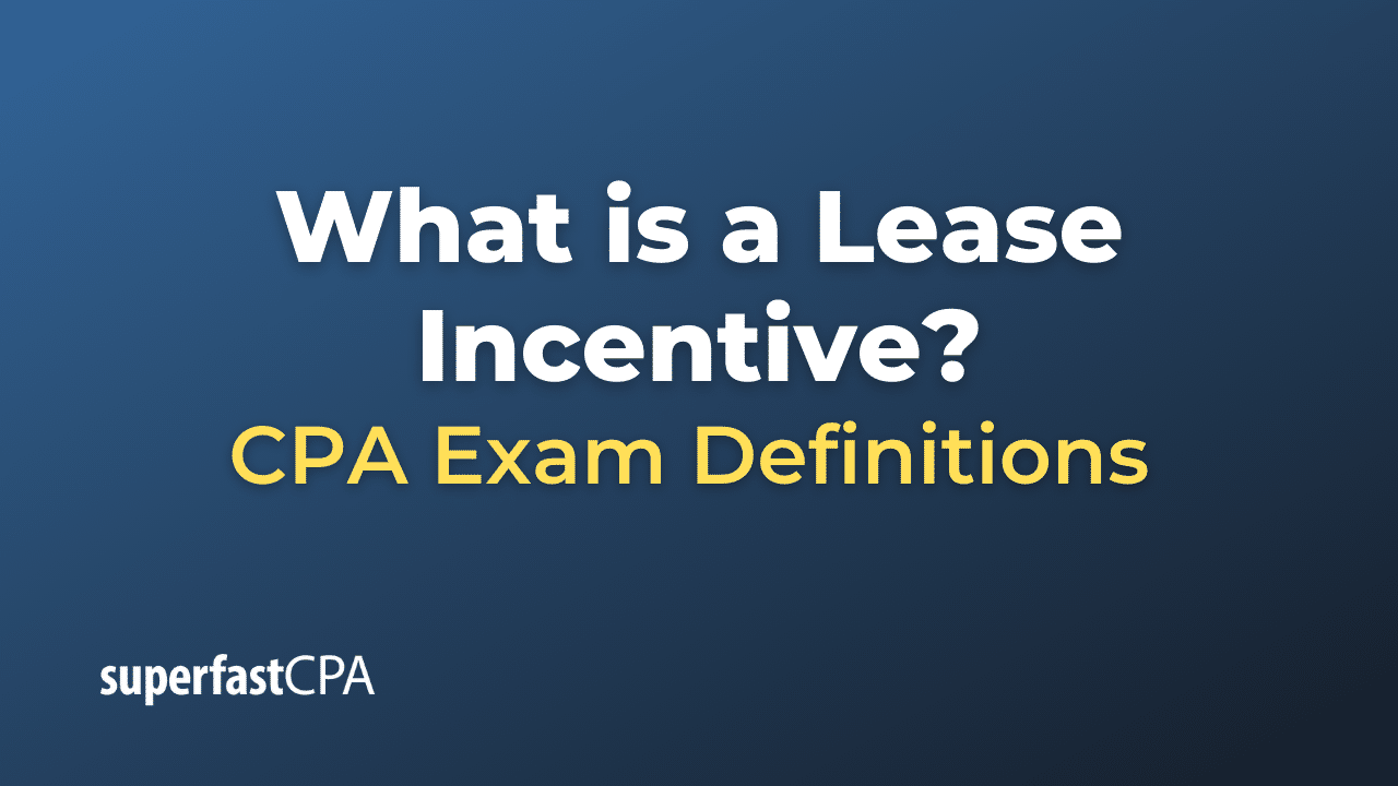 What is a Lease Incentive?