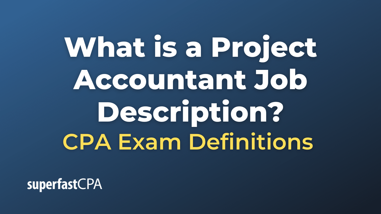 What is a Project Accountant Job Description?