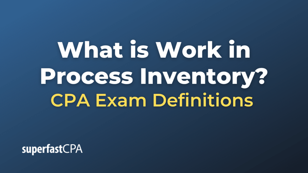 What is Work in Process Inventory?
