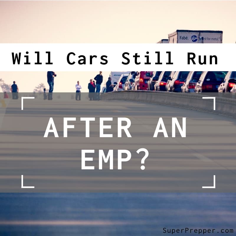Will Cars Still Run After an EMP? The Surprising Truth