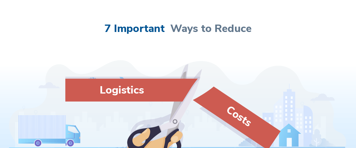 7 Technological Breakthroughs for Reducing Logistics Costs SuperProcure