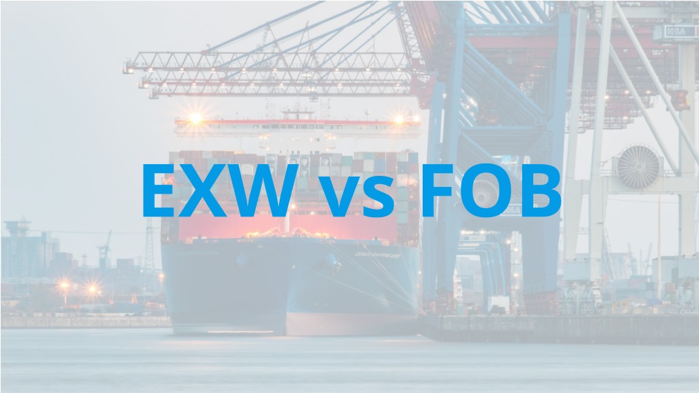 What is the Difference Between EXW vs FOB (Free Inquiry)? Supplyia