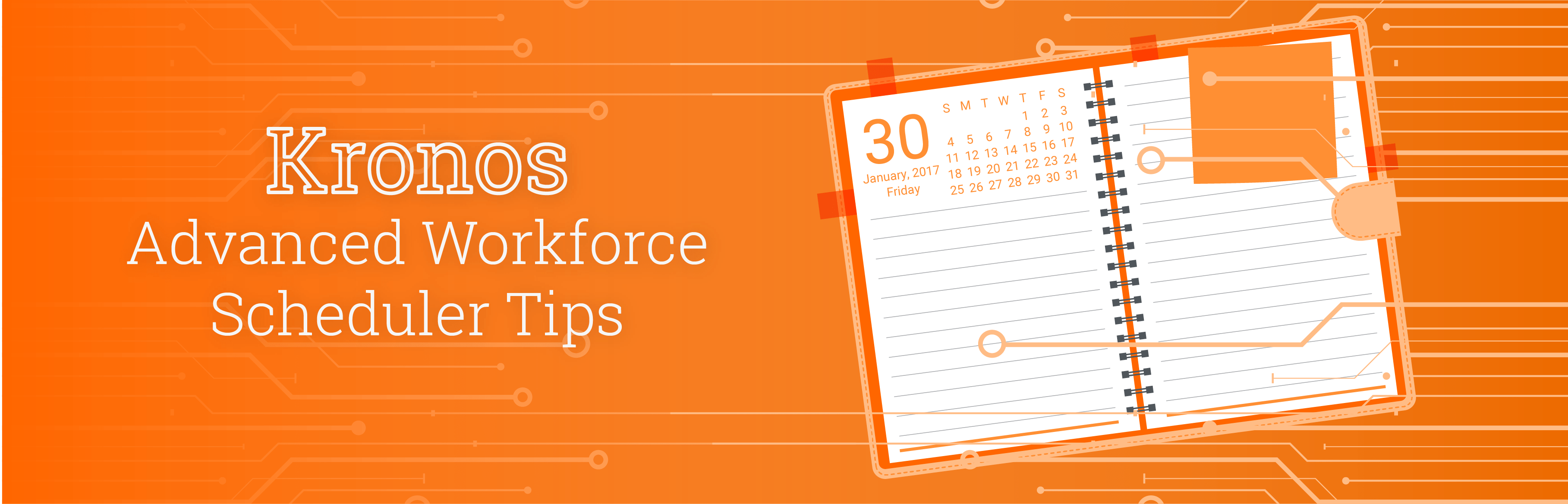 Tips for Advanced Workforce Scheduler in Kronos Workforce Central