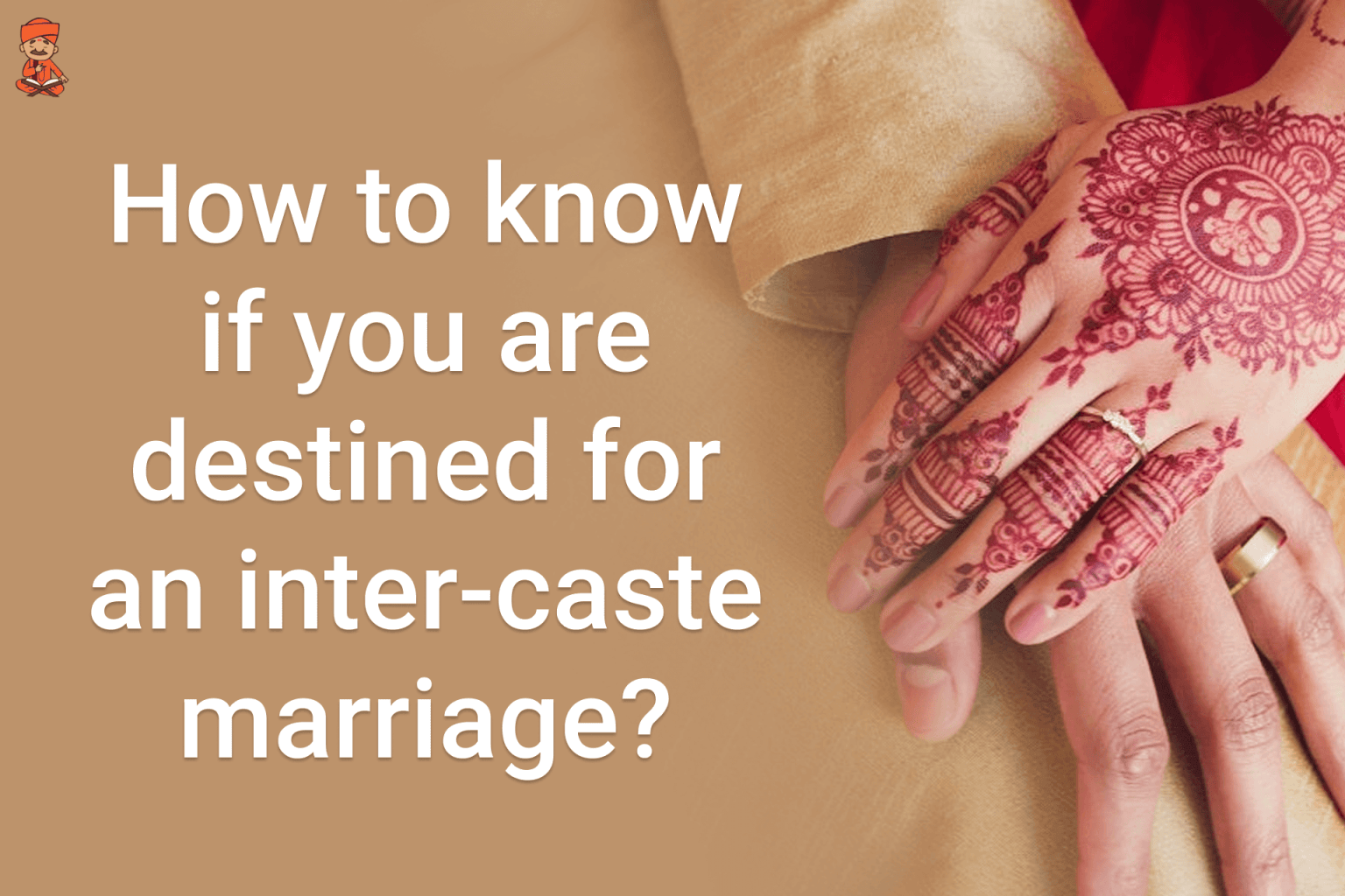 How To Know If You Are Destined For An Intercaste Marriage?