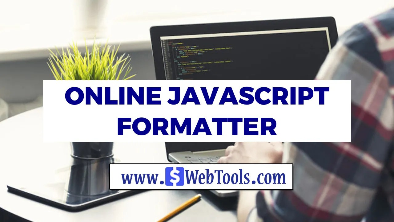 Javascript Formatter Online Free Javascript Beautifier Tool