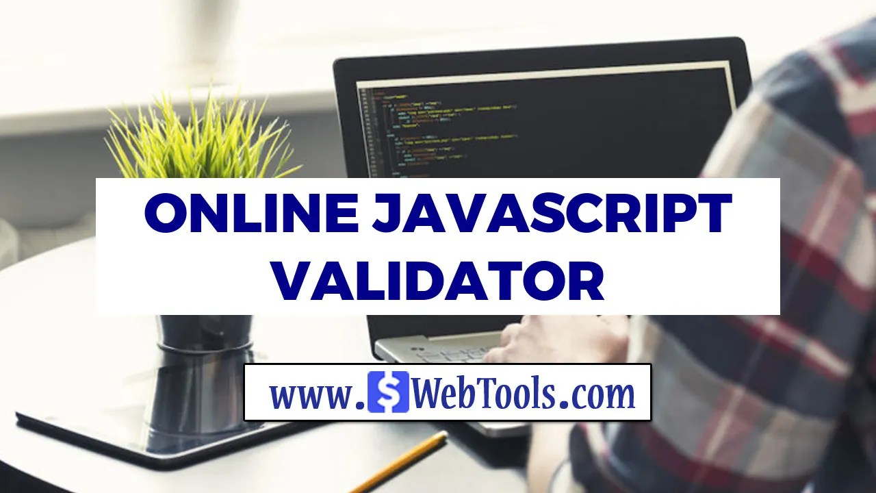 JavaScript Validator Validate JavaScript Syntax Online