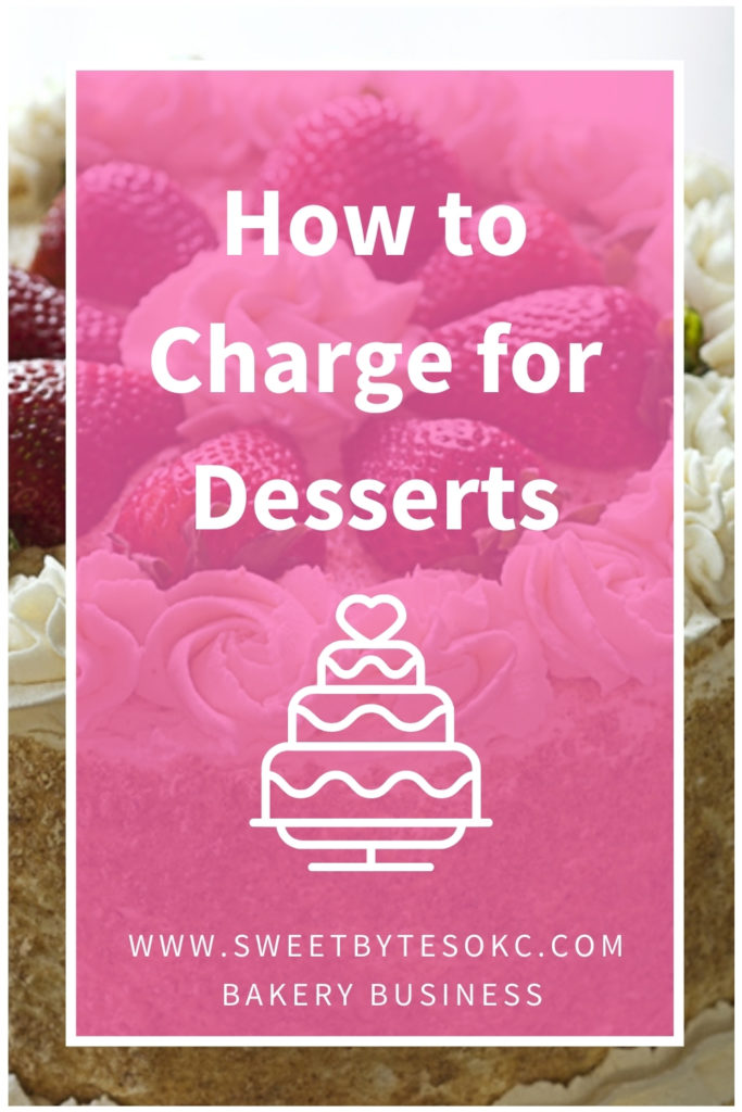 How to Charge for Desserts Sweet Bytes OKC
