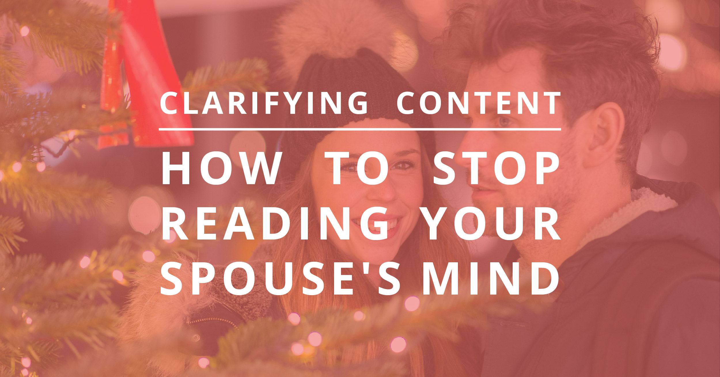 How to Stop Reading Your Spouse's Mind