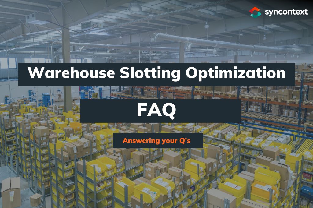 Warehouse Slotting Optimization FAQ Syncontext