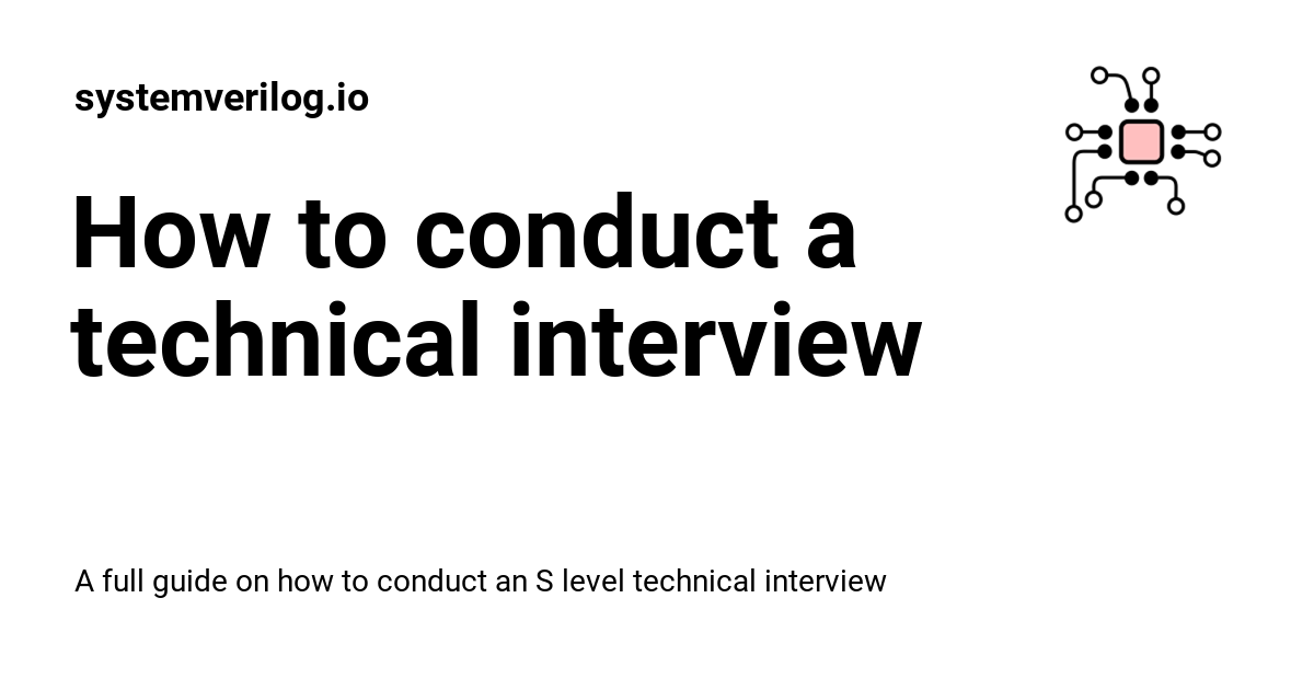 How to conduct a technical interview systemverilog.io