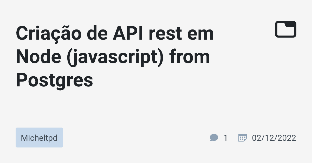 Criação de API rest em Node (javascript) from Postgres · Micheltpd