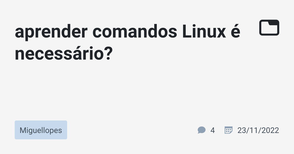 aprender comandos Linux é necessário? · Miguellopes · TabNews