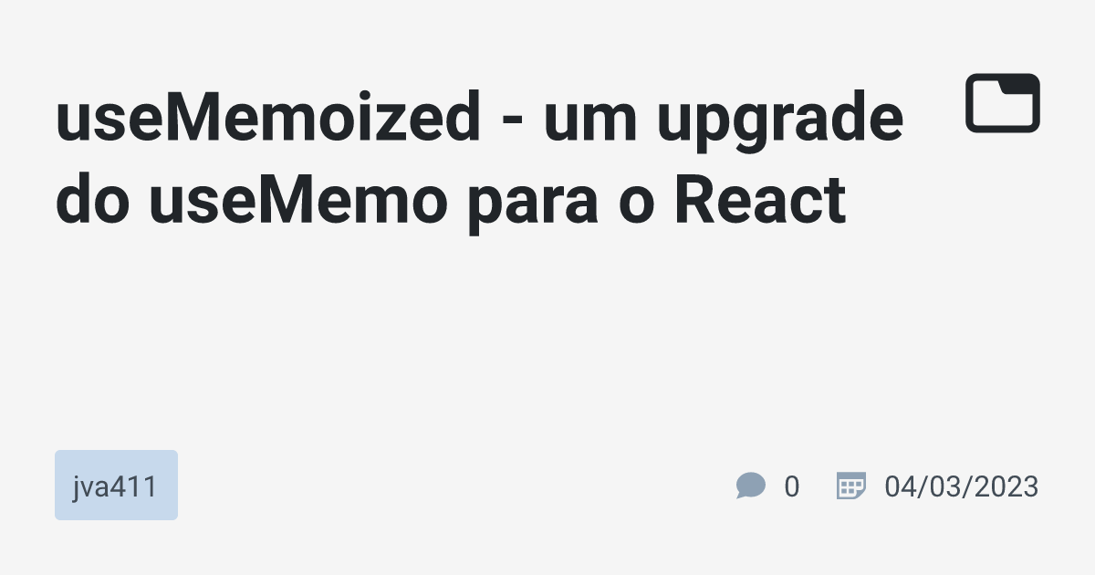 useMemoized um upgrade do useMemo para o React · jva411 · TabNews