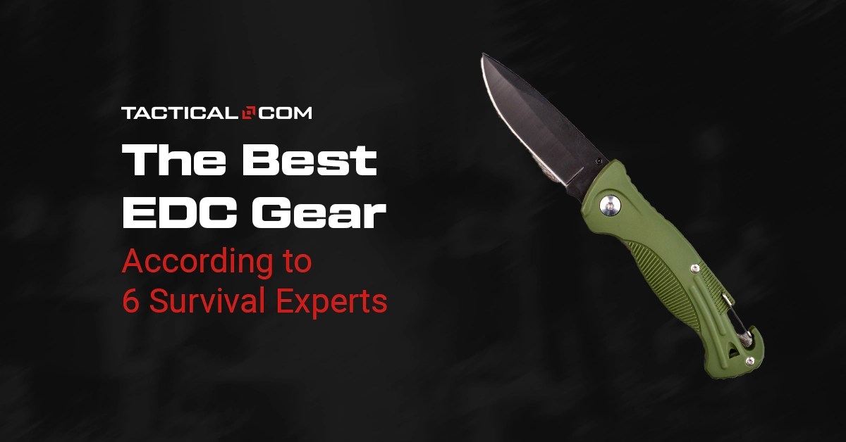 The Best EDC Gear According to 6 Survival Experts