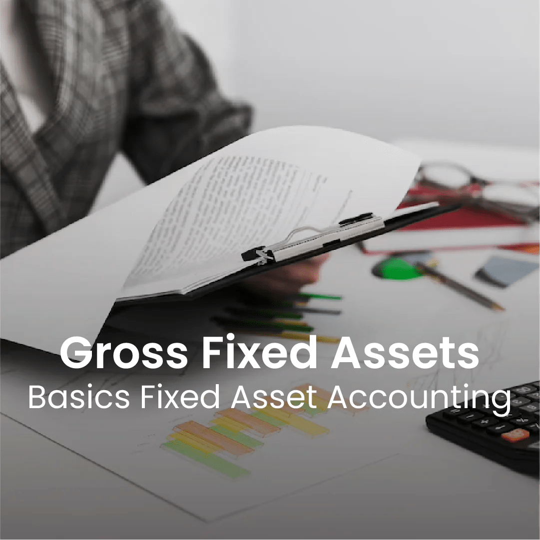 Gross Fixed Assets Basics Fixed Asset Accounting TAG Samurai