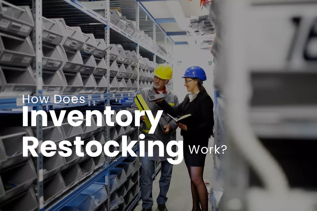 Inventory Restocking Strategies & How to Choose Right Model
